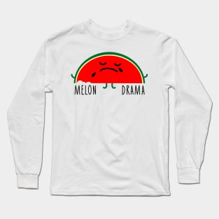  it is a melodrama of the melon.
But still a fun pun for your humor. Long Sleeve T-Shirt